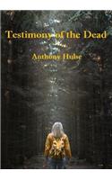 Testimony of the Dead