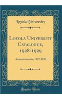 Loyola University Catalogue, 1928-1929: Announcements, 1929-1930 (Classic Reprint)