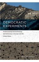 Democratic Experiments: Problematizing Nanotechnology and Democracy in Europe and the United States