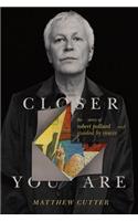 Closer You Are: The Story of Robert Pollard and Guided by Voices