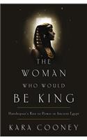 The Woman Who Would Be King