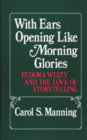 With Ears Opening Like Morning Glories