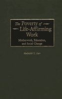 The Poverty of Life-Affirming Work