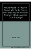 Mathematics All Around, Books a la Carte Edition Plus New Mymathlab with Pearson Etext -- Access Card Package