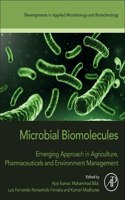 Microbial Biomolecules: Emerging Approach in Agriculture, Pharmaceuticals and Environment Management(Developments in Applied Microbiology and Biotechnology)