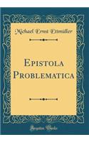 Epistola Problematica (Classic Reprint)