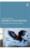 Sensing the Everyday: Dialogues from Austerity Greece