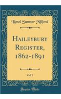 Haileybury Register, 1862-1891, Vol. 2 (Classic Reprint)