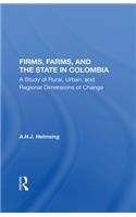 Firms, Farms, And The State In Colombia