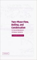 Two-Phase Flow, Boiling, and Condensation: In Conventional and Miniature Systems