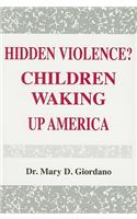 Hidden Violence? Children Waking Up America