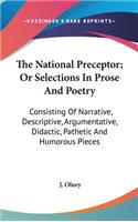 The National Preceptor; Or Selections In Prose And Poetry