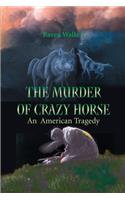 The Murder of Crazy Horse