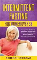 Intermittent fasting for Women over 50