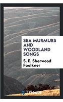 Sea Murmurs and Woodland Songs