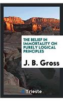 THE BELIEF IN IMMORTALITY ON PURELY LOGI