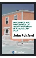 Infoldings and Unfoldings of the Divine Genius in Nature and Man