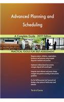 Advanced Planning and Scheduling A Complete Guide - 2019 Edition