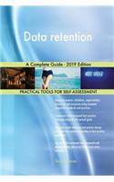Data retention A Complete Guide - 2019 Edition