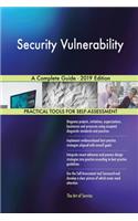Security Vulnerability A Complete Guide - 2019 Edition
