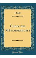 Choix des Métamorphoses (Classic Reprint)