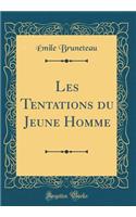 Les Tentations du Jeune Homme (Classic Reprint)