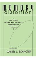 Memory Distortion: How Minds, Brains, and Societies Reconstruct the Past