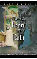 Between Heaven and Earth