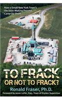 To Frack or Not to Frack?