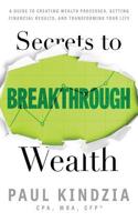 Secrets To Breakthrough Wealth