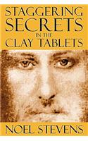 Staggering Secrets In The Clay Tablets