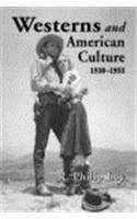 Westerns and American Culture, 1930-1955