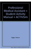Professional Medical Assistant & Professional Medical Assistant Workbook & ACTIVSim Pkg