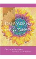 Transforming the Ordinary