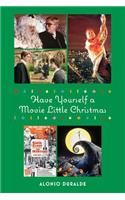 Have Yourself a Movie Little Christmas