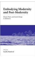 Embodying Modernity And Post-Modernity