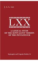 A Lexical Study of the Septuagint Version of the Pentateuch