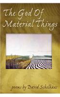 The God of Material Things