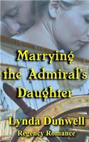 Marrying the Admiral's Daughter