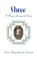 Shree, a Woman's Journey to the Centre.