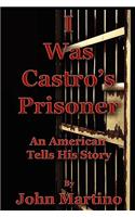 I Was Castro's Prisoner