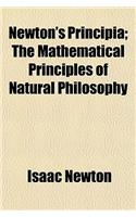 Newton's Principia; The Mathematical Principles of Natural Philosophy
