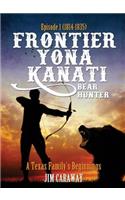 Frontier Yona Kanati (Bear Hunter)