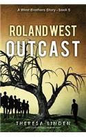 Roland West, Outcast