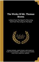 The Works Of Mr. Thomas Brown