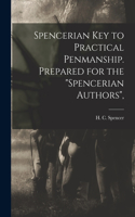 Spencerian Key to Practical Penmanship. Prepared for the 