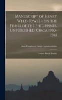 Manuscript of Henry Weed Fowler on the Fishes of the Philippines, Unpublished, Circa 1930-1941; Order Cataphracti, Family Cephalacanthidae