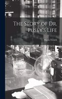 Story of Dr. Pusey's Life