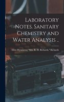 Laboratory Notes. Sanitary Chemistry and Water Analysis ..