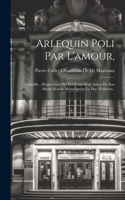 Arlequin Poli Par L'amour,